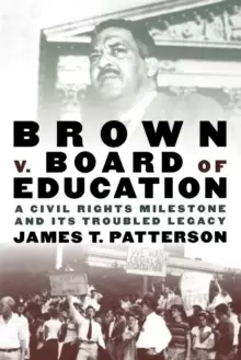 Image of Brown v. Board of Education : A Civil Rights Milestone and Its Troubled Legacy