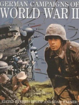 Image of German Campaigns of World War Ii by Chris Bishop and Adam Warner Hardback