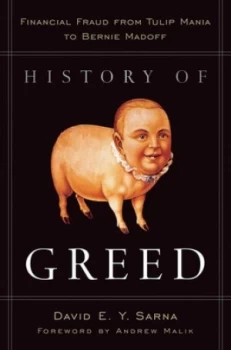 Image of History of Greed by David E. Y. Sarna Hardback