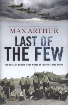 Image of Last of the Few by Max Arthur Hardback