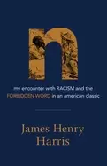Image of n my encounter with racism and the forbidden word in an american classic