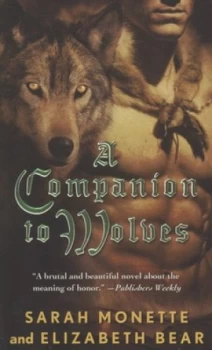 Image of A Companion to Wolves by Sarah Monette and Elizabeth Bear Paperback