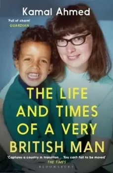 Image of The life and times of a very British man by Kamal Ahmed