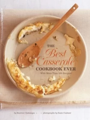 Image of The best casserole cookbook ever by Beatrice Ojakangas