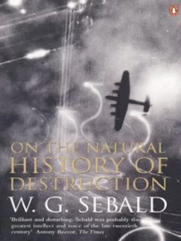 Image of On the Natural History of Destruction by W. G. Sebald Book