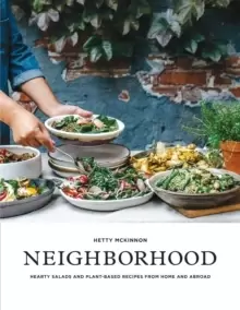 Image of Neighborhood : Hearty Salads and Plant-Based Recipes from Home and Abroad