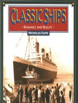 Image of Classic Ships by Nicholas Faith and Channel Four Television Company Hardback