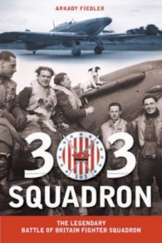 Image of 303 Squadron by Arkady Fiedler and Jarek Garlinski Book