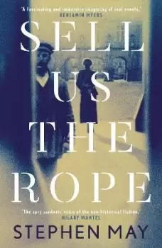Image of Sell Us the Rope by Stephen May