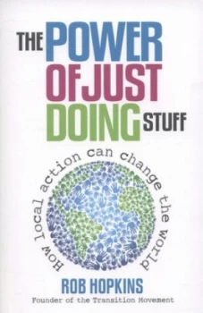 Image of The Power of Just Doing Stuff by Rob Hopkins Book