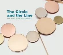 Image of Circle and the Line: The Jewelry of Betty Cooke