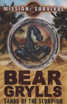Image of Sands of the Scorpion by Bear Grylls Paperback