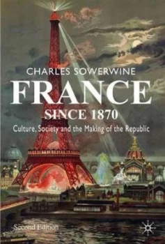 Image of France since 1870 by Charles Sowerwine Paperback