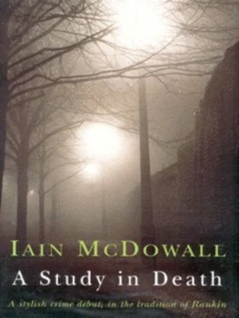 Image of A Study in Death by Iain Mcdowall Hardback
