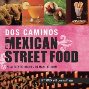 Image of Dos Caminos Mexican Street Food by Ivy Stark Book