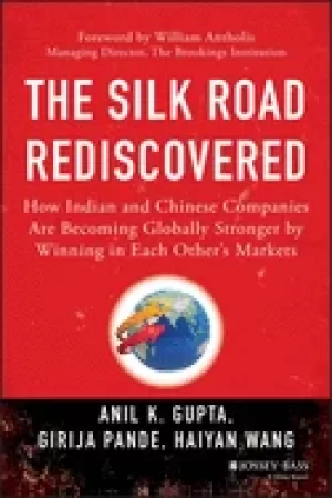 Image of silk road rediscovered how indian and chinese companies are becoming global