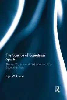 Image of The Science of Equestrian Sports : Theory, Practice and Performance of the Equestrian Rider
