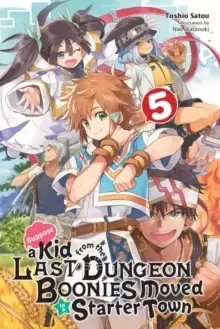 Image of Suppose a Kid from the Last Dungeon Boonies Moved to a Starter Town, Vol. 5 (light novel)