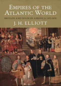 Image of Empires of the Atlantic World by John H. Elliott Paperback