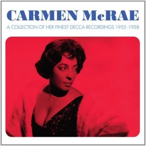 Image of A Collection of Her Finest Decca Recordings 1955-1958 by Carmen McRae CD Album