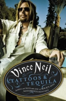 Image of Tattoos and Tequila by Vince Neil Paperback