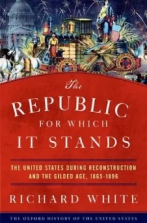 Image of The Republic for which it stands by Richard White