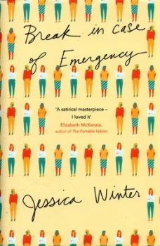 Image of Break in Case of Emergency by Jessica Winter Hardback