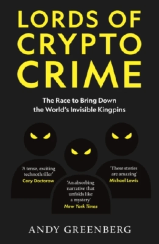 Image of Lords of Crypto Crime : The Race to Bring Down the Worlds Invisible Kingpins Paperback / softback