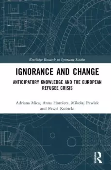 Image of Ignorance and ChangeAnticipatory Knowledge and the European Refugee Crisis