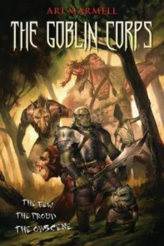 Image of The Goblin Corps by Ari Marmell Book