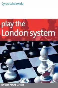 Image of Play the London System by Cyrus Lakdawala
