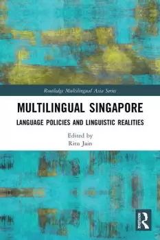 Image of Multilingual SingaporeLanguage Policies and Linguistic Realities