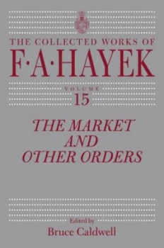 Image of The Market and Other Orders by F. A. Hayek Hardback