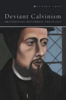 Image of Deviant Calvinism by Oliver D Crisp Paperback
