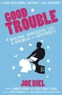 Image of good trouble building a successful life and business with aspergers