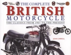 Image of The Complete British Motorcycle by John Carroll Hardback