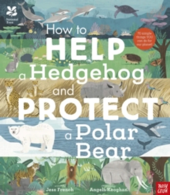 Image of Dr Jess French National Trust: How to Help a Hedgehog and Protect a Polar Bear Book Multi unisex