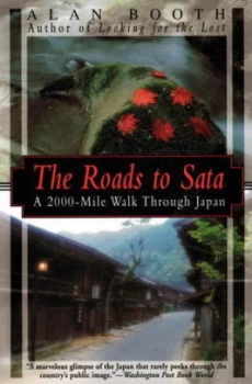 Image of Roads to Sata the a 2000-Mile Walk through Japan by Alan Booth Book