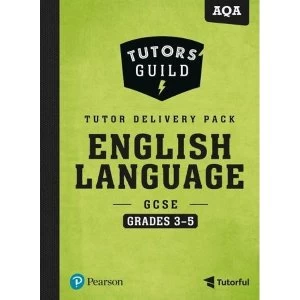 Tutors' Guild AQA GCSE (9-1) English Language Grades 3-5 Tutor Delivery Pack Mixed media product 2018