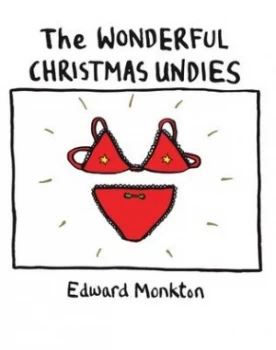 Image of The Wonderful Christmas Undies by Edward Monkton Hardback