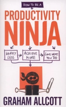 Image of How to Be a Productivity Ninja by Graham Allcott Paperback