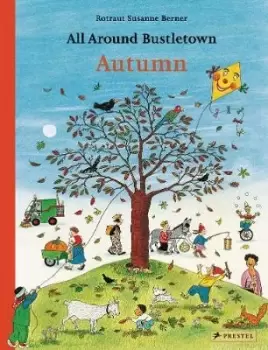 Image of All Around Bustletown: Autumn by Rotraut Susanne Berner