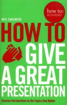 Image of How to give a great presentation by Neil Chalmers