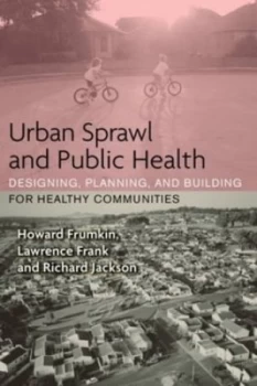 Image of Urban Sprawl and Public Health by Howard Frumkin Paperback
