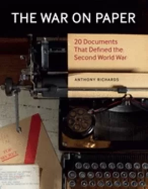 Image of war on paper 20 documents that defined the second world war