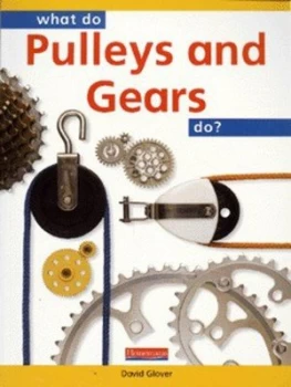Image of What Do Pulleys and Gears Do by David Glover Paperback