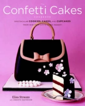 Image of The Confetti Cakes Cookbook by Elisa Strauss Hardback