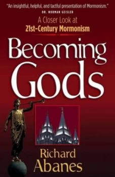Image of Becoming Gods by Richard Abanes Paperback