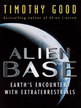 Image of Alien Base by Timothy Good Hardback