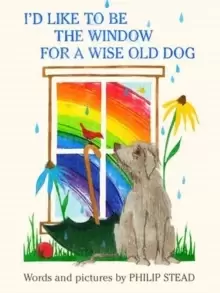 Image of I'd Like to Be the Window for a Wise Old Dog